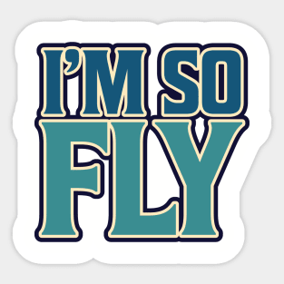 I'm So Fly Sticker